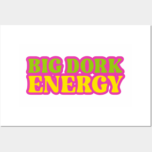 Funny Saying Big Dork Energy Novelty Posters and Art